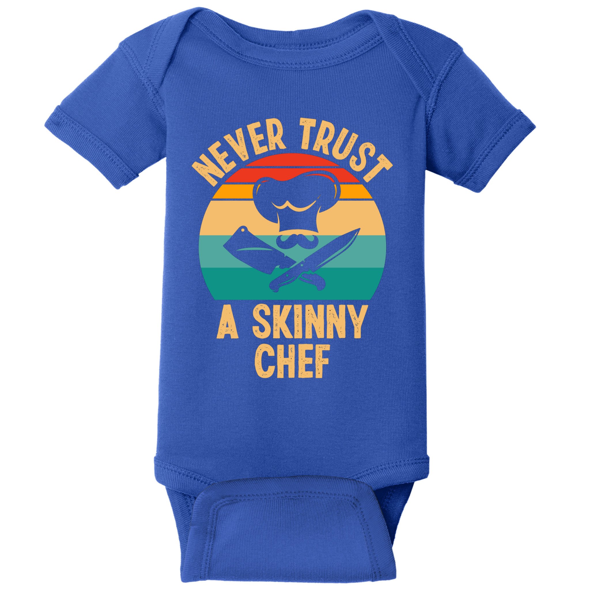 Never Trust A Skinny Chef Funny Chef Cooking Lovers Chefs Gift Baby Bodysuit