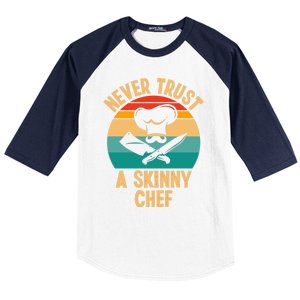 Never Trust A Skinny Chef Funny Chef Cooking Lovers Chefs Gift Baseball Sleeve Shirt