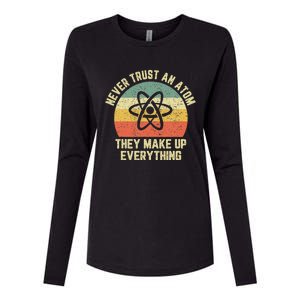 Never Trust an Atom Science Funny Love Science Teacher Womens Cotton Relaxed Long Sleeve T-Shirt