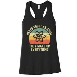 Never Trust an Atom Science Funny Love Science Teacher Women's Racerback Tank