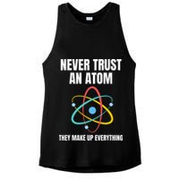 Never Trust An Atom They Make Up Everything Science Teacher Ladies PosiCharge Tri-Blend Wicking Tank