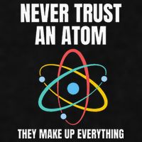 Never Trust An Atom They Make Up Everything Science Teacher Ladies PosiCharge Tri-Blend Wicking Tank