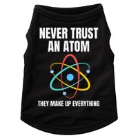 Never Trust An Atom They Make Up Everything Science Teacher Doggie Tank