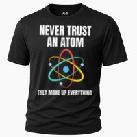 Never Trust An Atom They Make Up Everything Science Teacher Performance Shirt