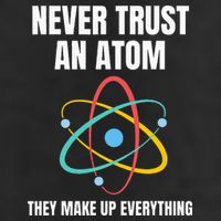 Never Trust An Atom They Make Up Everything Science Teacher Adult Drive Performance Visor
