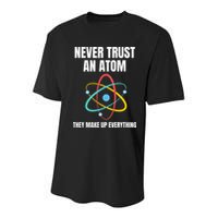 Never Trust An Atom They Make Up Everything Science Teacher Youth Performance Sprint T-Shirt