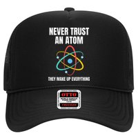 Never Trust An Atom They Make Up Everything Science Teacher Trucker Hat