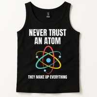 Never Trust An Atom They Make Up Everything Science Teacher Tank Top