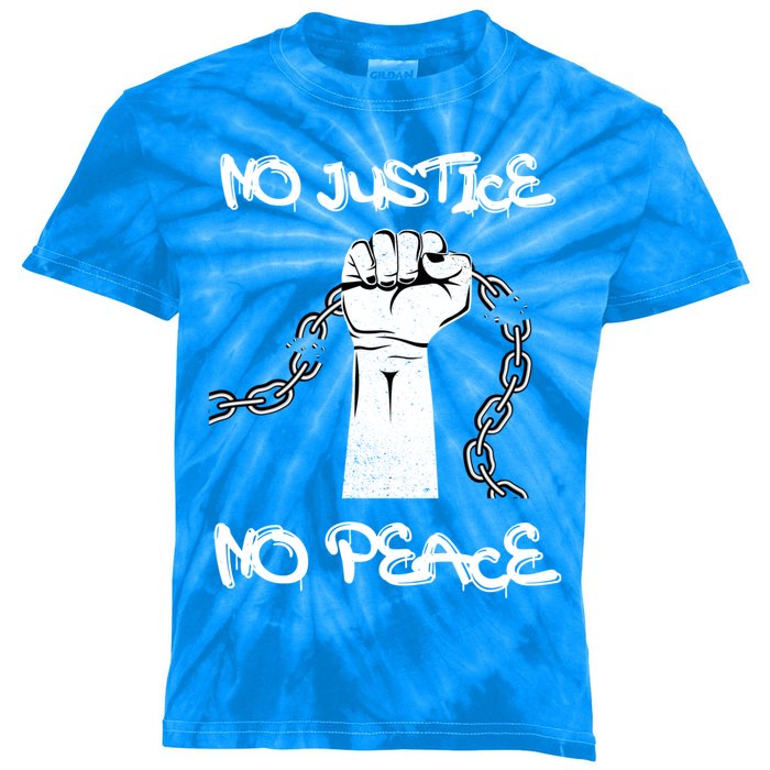 Not Taking Anymore Racist Bullshit No Justice No Peace Gift Kids Tie-Dye T-Shirt