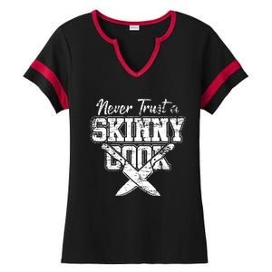 Never Trust A Skinny Cook Ladies Halftime Notch Neck Tee