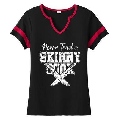 Never Trust A Skinny Cook Ladies Halftime Notch Neck Tee