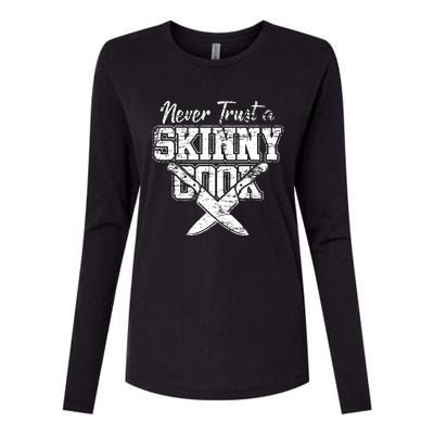 Never Trust A Skinny Cook Womens Cotton Relaxed Long Sleeve T-Shirt