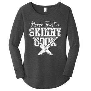 Never Trust A Skinny Cook Women's Perfect Tri Tunic Long Sleeve Shirt