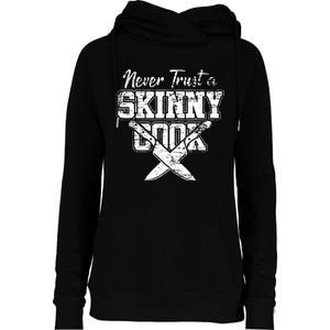 Never Trust A Skinny Cook Womens Funnel Neck Pullover Hood