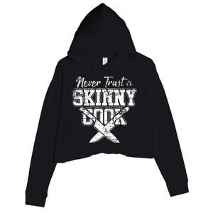 Never Trust A Skinny Cook Crop Fleece Hoodie