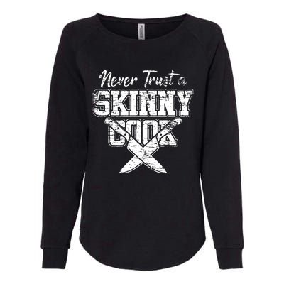 Never Trust A Skinny Cook Womens California Wash Sweatshirt