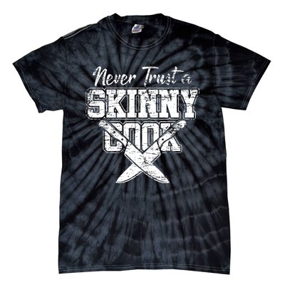 Never Trust A Skinny Cook Tie-Dye T-Shirt