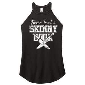 Never Trust A Skinny Cook Women's Perfect Tri Rocker Tank