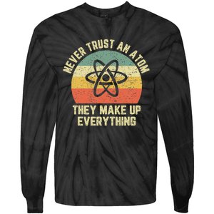 Never Trust An Atom Science Funny Love Science Teacher Tie-Dye Long Sleeve Shirt