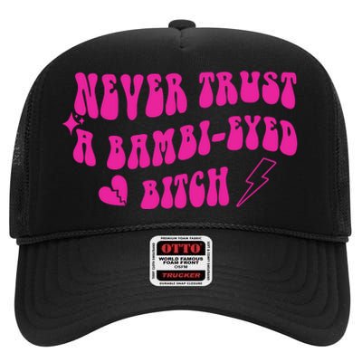 Never Trust A Bambi Eyed Biitch High Crown Mesh Back Trucker Hat