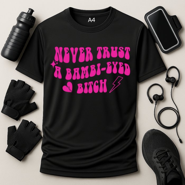 Never Trust A Bambi Eyed Biitch Cooling Performance Crew T-Shirt