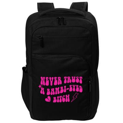 Never Trust A Bambi Eyed Biitch Impact Tech Backpack