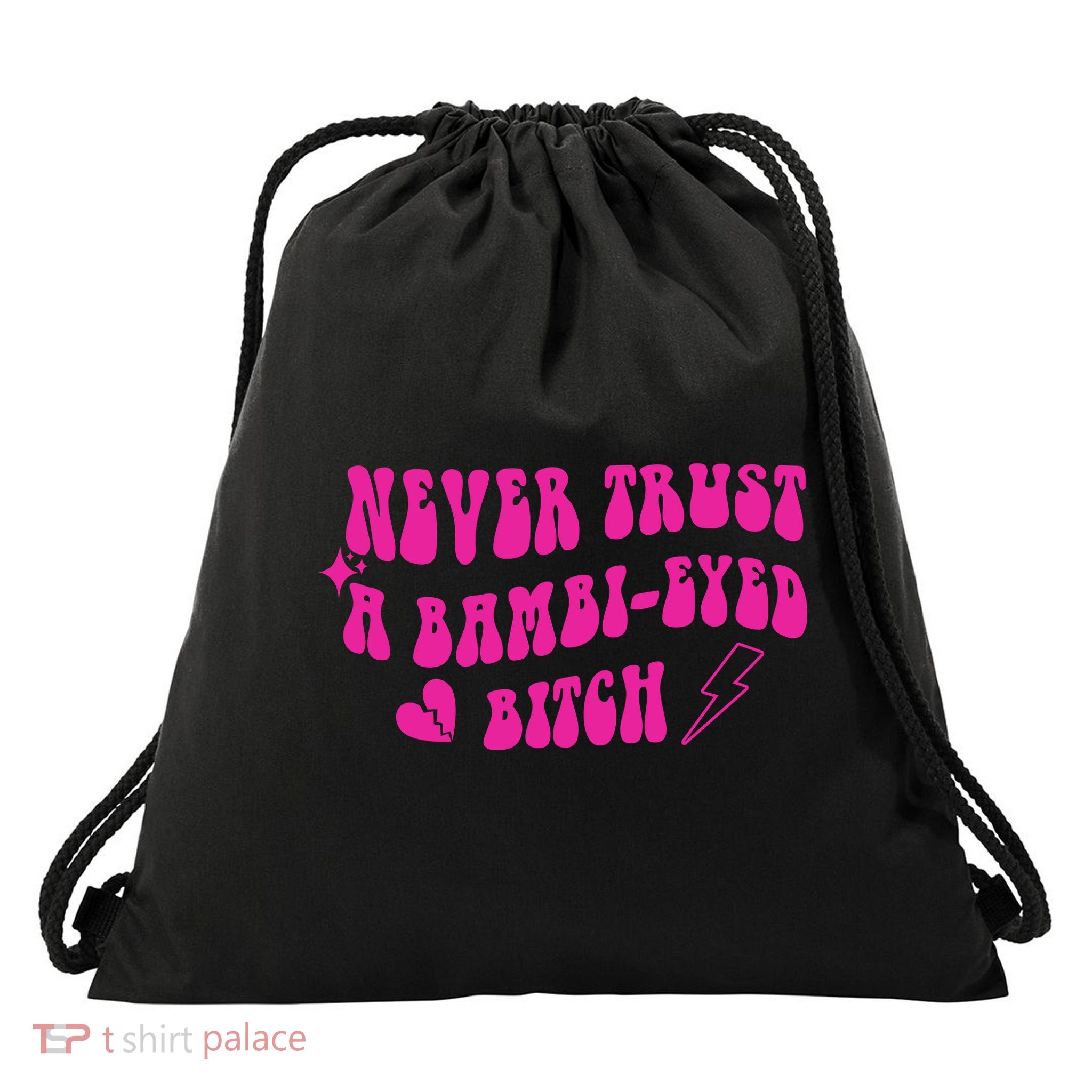 Never Trust A Bambi Eyed Biitch Drawstring Bag