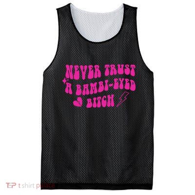 Never Trust A Bambi Eyed Biitch Mesh Reversible Basketball Jersey Tank
