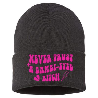 Never Trust A Bambi Eyed Biitch Sustainable Knit Beanie