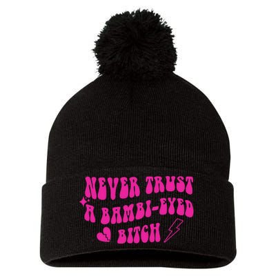 Never Trust A Bambi Eyed Biitch Pom Pom 12in Knit Beanie