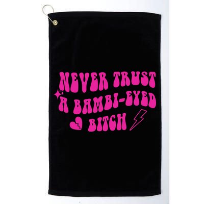 Never Trust A Bambi Eyed Biitch Golf Towel