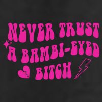 Never Trust A Bambi Eyed Biitch Golf Towel