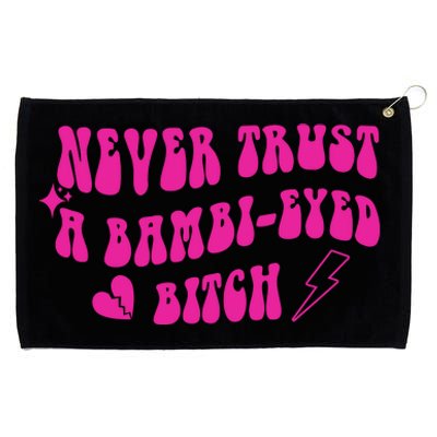 Never Trust A Bambi Eyed Biitch Grommeted Golf Towel