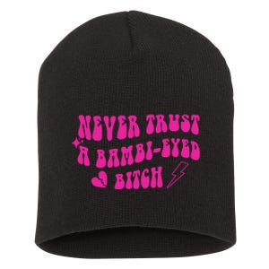 Never Trust A Bambi Eyed Biitch Short Acrylic Beanie