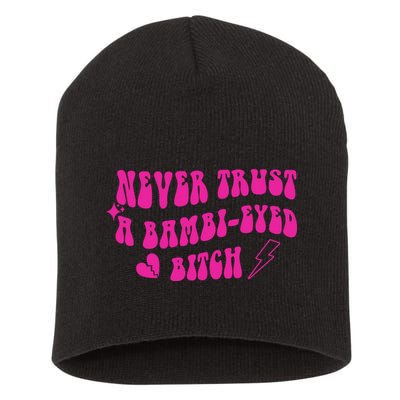 Never Trust A Bambi Eyed Biitch Short Acrylic Beanie
