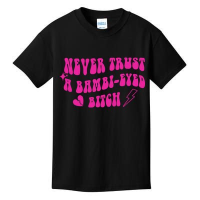 Never Trust A Bambi Eyed Biitch Kids T-Shirt
