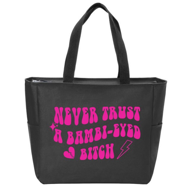 Never Trust A Bambi Eyed Biitch Zip Tote Bag
