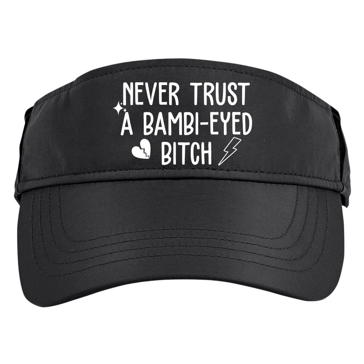 Never Trust A Bambi Eyed Biitch Funny Humor Adult Drive Performance Visor