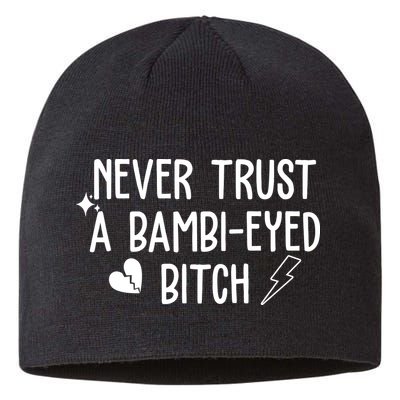 Never Trust A Bambi Eyed Biitch Funny Humor Sustainable Beanie