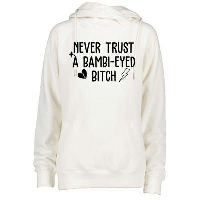 Never Trust A Bambi Eyed Biitch Funny Humor Womens Funnel Neck Pullover Hood