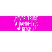 Never Trust A Bambi Eyed Biitch Funny Humor Bumper Sticker