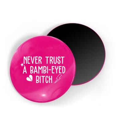 Never Trust A Bambi Eyed Biitch Funny Humor Magnet