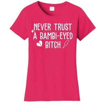 Never Trust A Bambi Eyed Biitch Funny Humor Women's T-Shirt