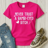 Never Trust A Bambi Eyed Biitch Funny Humor Womens T-Shirt