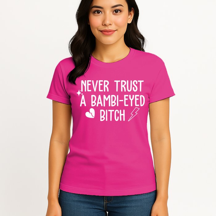 Never Trust A Bambi Eyed Biitch Funny Humor Womens T-Shirt