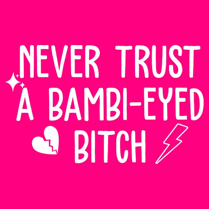 Never Trust A Bambi Eyed Biitch Funny Humor Womens T-Shirt