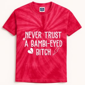 Never Trust A Bambi Eyed Biitch Funny Humor Kids Tie-Dye T-Shirt