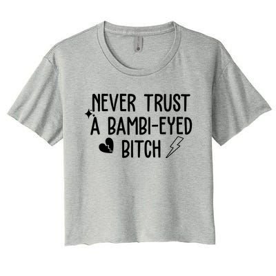 Never Trust A Bambi Eyed Biitch Funny Humor Women's Crop Top Tee