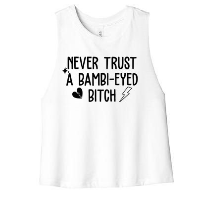 Never Trust A Bambi Eyed Biitch Funny Humor Women's Racerback Cropped Tank