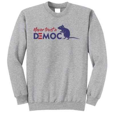 Never Trust A Democrat Trump Political Tall Sweatshirt